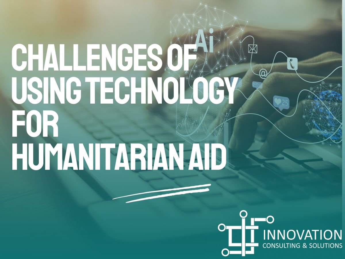 Challenges of Using Technology for Humanitarian Aid